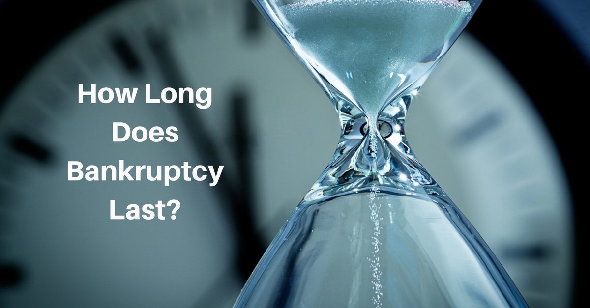 How Long Does Bankruptcy Last?