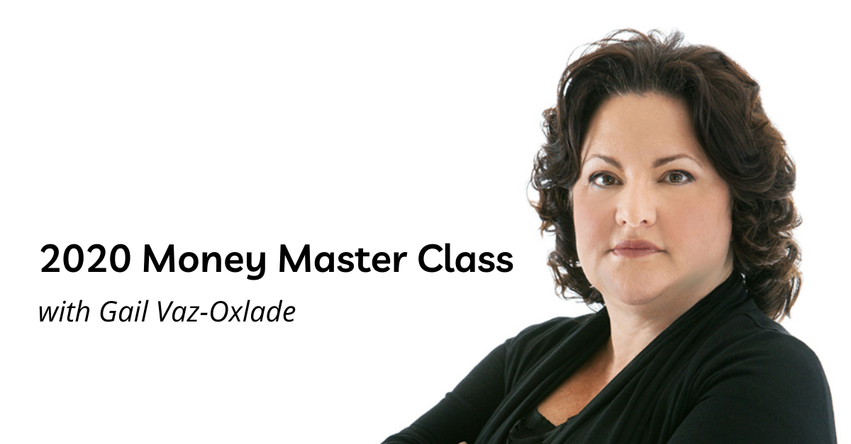 2020 Money Master Class with Gail Vaz-Oxlade
